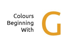 Colours beginning with the letter G