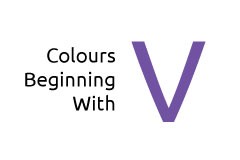 Colours beginning with the letter V